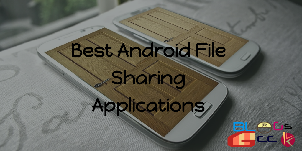 Best File Sharing Applications For Android